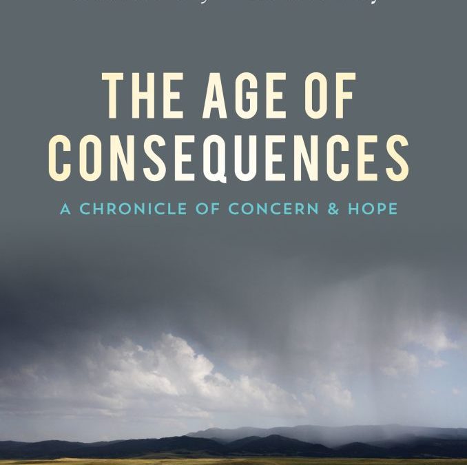 The Age of Consequences: a Chronicle of Concern and Hope
